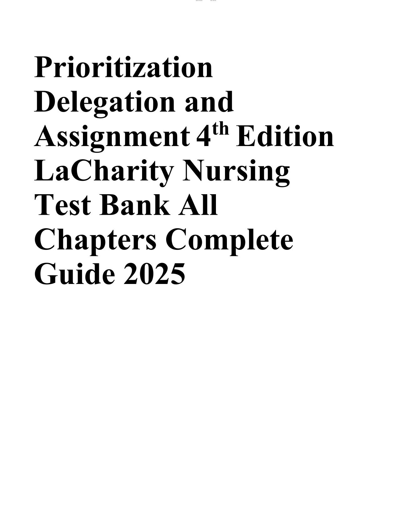 Prioritization Delegation and Assignment 4th Edition LaCharity Nursing Test Bank All Chapters Complete Guide 2025