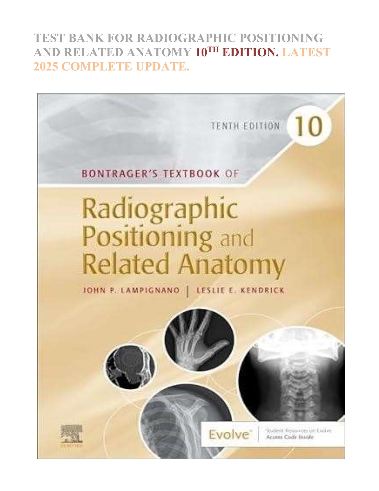TEST BANK FOR RADIOGRAPHIC POSITIONING AND RELATED ANATOMY 10TH EDITION. LATEST 2025 COMPLETE UPDATE.